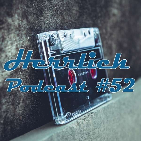 Luke - Herrlich Podcast #052